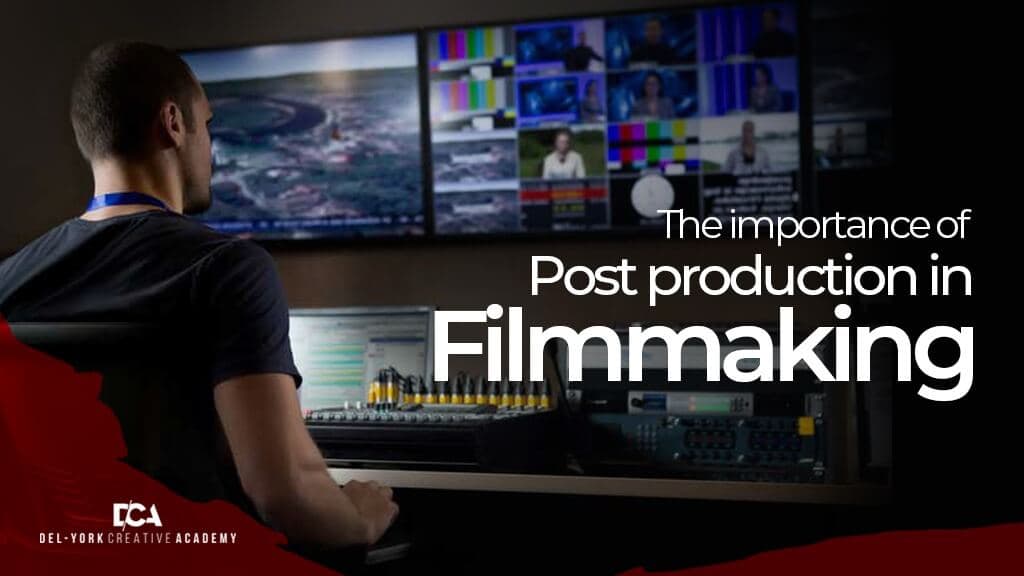The Importance of Post Production In Film Making.